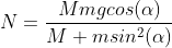 N=\frac{Mmgcos(\alpha )}{M+msin^2(\alpha )}